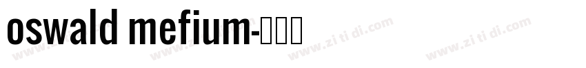 oswald mefium字体转换